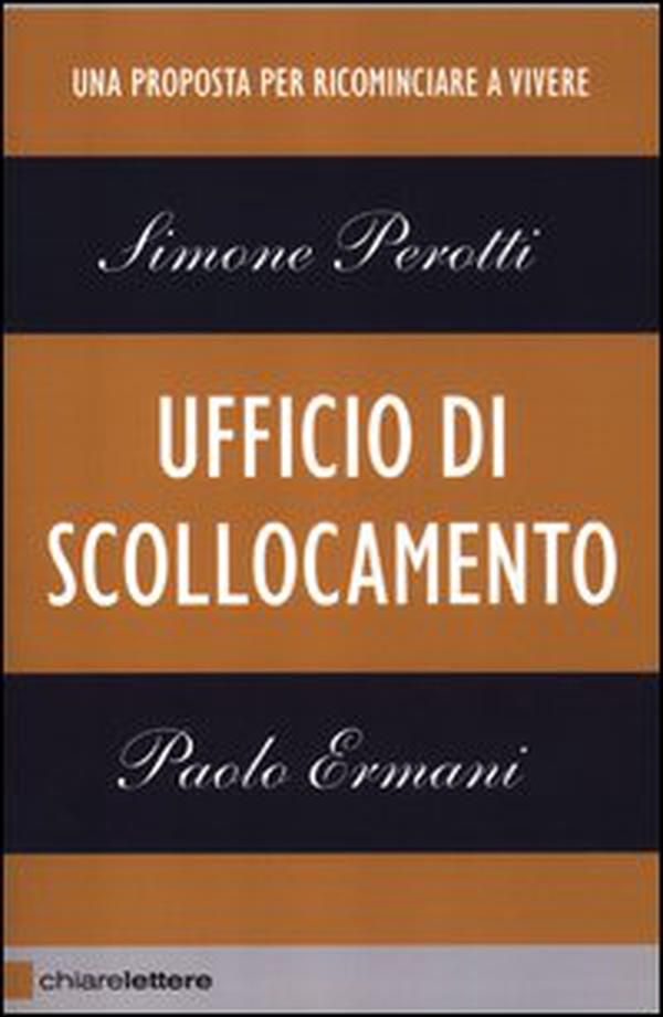 Ufficio di scollocamento. Una proposta per ricominciare a vivere - Librerie.coop Ufficio di scollocamento. Una proposta per ricominciare a vivere - Librerie.coop
