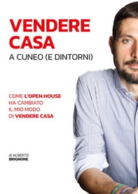 Vendere casa a Cuneo (e dintorni). Come l'open house ha cambiato il mio modo di vendere casa - Librerie.coop