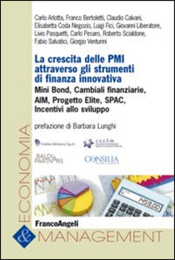 La crescita delle PMI attraverso gli strumenti di finanza innovativa. Mini bond, cambiali finanziarie, AIM, progetto Elite, Spac, incentivi allo sviluppo - Librerie.coop La crescita delle PMI attraverso gli strumenti di finanza innovativa. Mini bond, cambiali finanziarie, AIM, progetto Elite, Spac, incentivi allo sviluppo - Librerie.coop