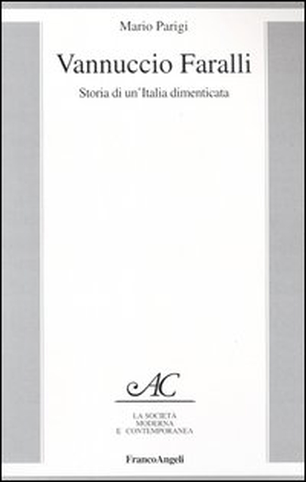 Vannuccio Faralli. Storia di un'Italia dimenticata - Librerie.coop Vannuccio Faralli. Storia di un'Italia dimenticata - Librerie.coop