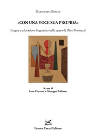 «Con una voce sua propria». Lingua ed educazione linguistica nelle opere di Dino Provenzal - Librerie.coop