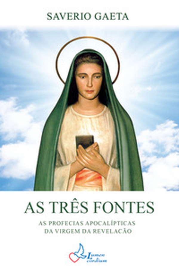 As três fontes. As profecias apocalípticas da Virgem da Revelação - Librerie.coop As três fontes. As profecias apocalípticas da Virgem da Revelação - Librerie.coop