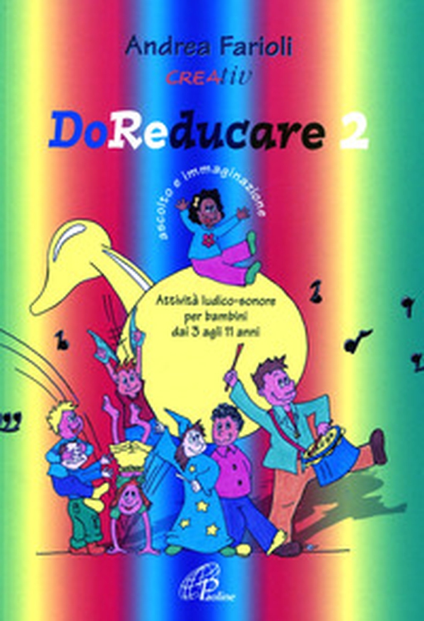 DoReducare. Attività ludico-sonore per bambini dai 3 agli 11 anni - Vol. 2 - Librerie.coop DoReducare. Attività ludico-sonore per bambini dai 3 agli 11 anni - Vol. 2 - Librerie.coop