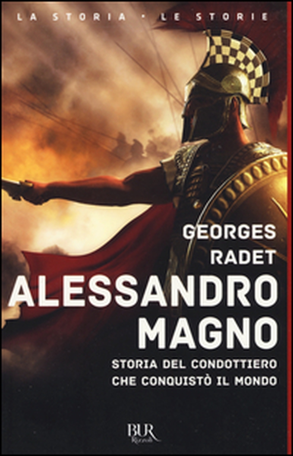 Alessandro Magno. Storia del condottiero che conquistò il mondo - Librerie.coop Alessandro Magno. Storia del condottiero che conquistò il mondo - Librerie.coop