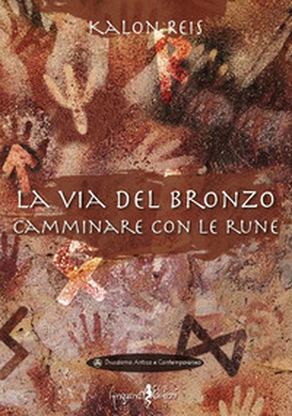 La via del bronzo. Camminare con le rune - Librerie.coop La via del bronzo. Camminare con le rune - Librerie.coop