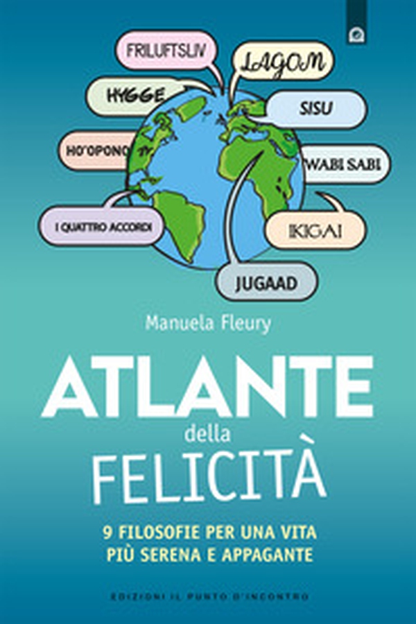 Atlante della felicità. 9 filosofie per una vita più serena e appagante - Librerie.coop Atlante della felicità. 9 filosofie per una vita più serena e appagante - Librerie.coop