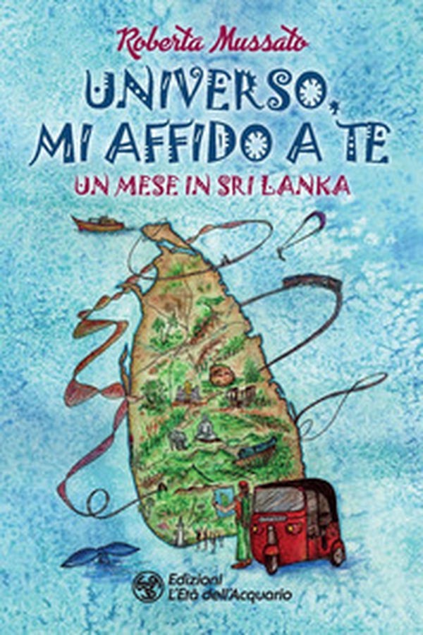 Universo, mi affido a te. Un mese in Sri Lanka - Librerie.coop Universo, mi affido a te. Un mese in Sri Lanka - Librerie.coop
