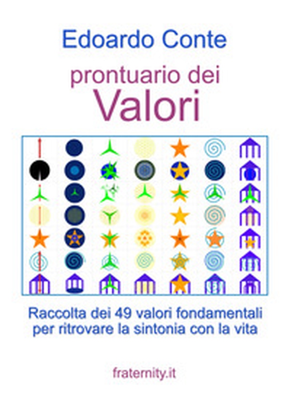 Prontuario dei valori. Raccolta dei 49 valori fondamentali per ritrovare la sintonia con la vita - Librerie.coop Prontuario dei valori. Raccolta dei 49 valori fondamentali per ritrovare la sintonia con la vita - Librerie.coop