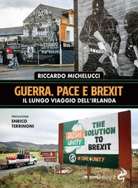 Guerra, pace e Brexit. Il lungo viaggio dell'Irlanda - Librerie.coop