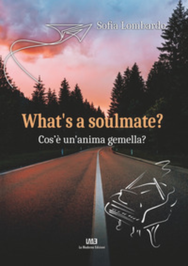 What's a soulmate? Cos'è un'anima gemella? - Librerie.coop What's a soulmate? Cos'è un'anima gemella? - Librerie.coop