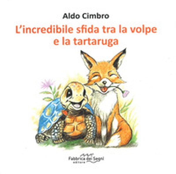 L'incredibile sfida tra la volpe e la tartaruga - Librerie.coop L'incredibile sfida tra la volpe e la tartaruga - Librerie.coop