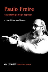 Paulo Freire. La pedagogia degli oppressi - Librerie.coop
