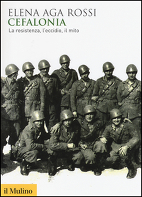 Cefalonia. La resistenza, l'eccidio, il mito - Librerie.coop Cefalonia. La resistenza, l'eccidio, il mito - Librerie.coop