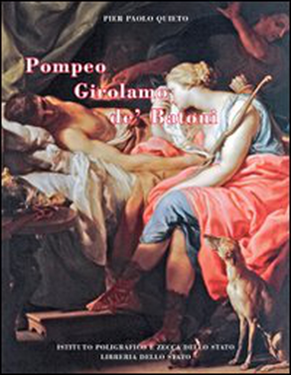 Pompeo Girolamo de' Batoni. L'ideale classico nella Roma del Settecento - Librerie.coop Pompeo Girolamo de' Batoni. L'ideale classico nella Roma del Settecento - Librerie.coop