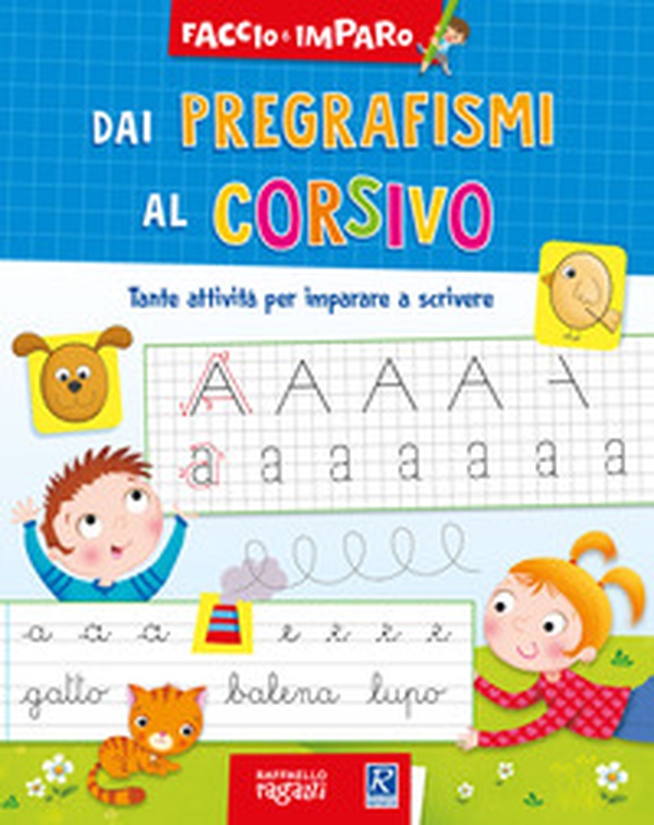 Dai pregrafismi al corsivo. Faccio e imparo - Librerie.coop Dai pregrafismi al corsivo. Faccio e imparo - Librerie.coop