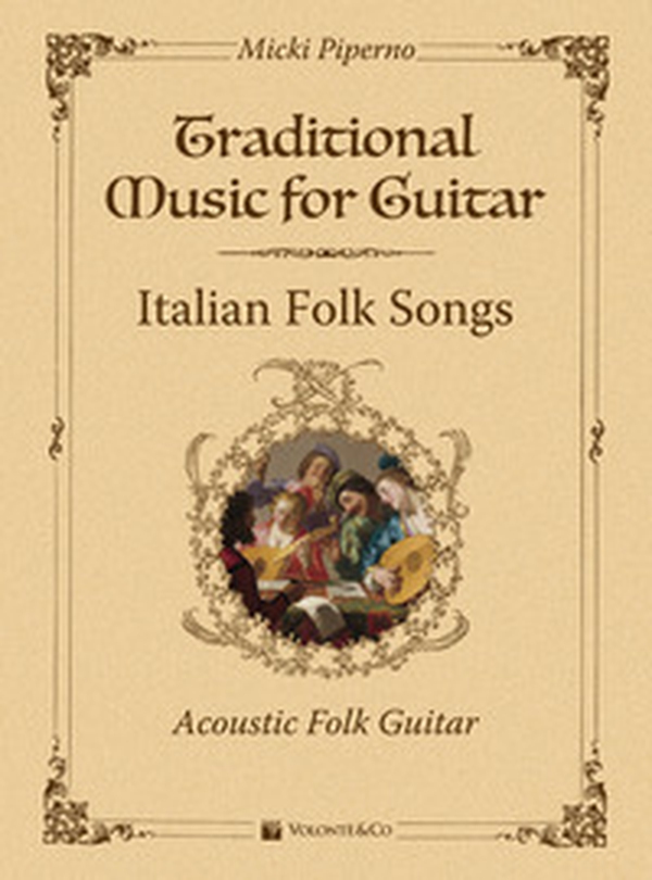 Traditional muisc for guitar. Italian folk songs. Acoustic folk guitar - Librerie.coop Traditional muisc for guitar. Italian folk songs. Acoustic folk guitar - Librerie.coop