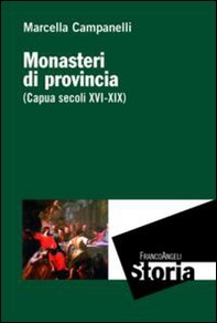 Monasteri di provincia (Capua secoli XVI-XIX) - Librerie.coop
