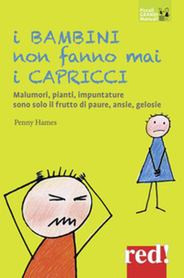 I bambini non fanno mai i capricci - Librerie.coop I bambini non fanno mai i capricci - Librerie.coop