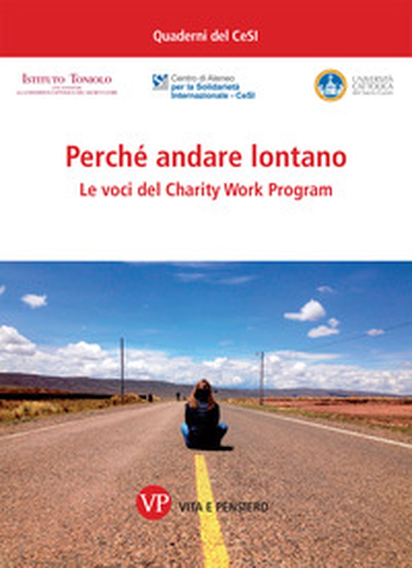 Perché andare lontano. Le voci del Charity Work Program - Librerie.coop Perché andare lontano. Le voci del Charity Work Program - Librerie.coop