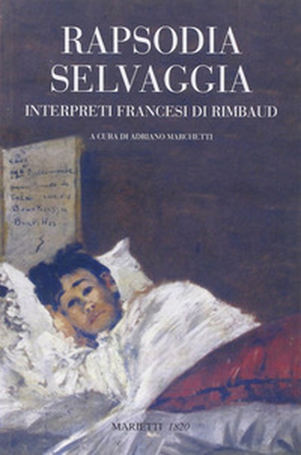 Rapsodia selvaggia. Interpreti francesi di Rimbaud - Librerie.coop Rapsodia selvaggia. Interpreti francesi di Rimbaud - Librerie.coop