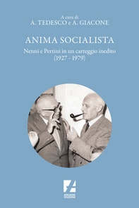 Anima socialista. Nenni e Pertini in un carteggio inedito (1927-1979) - Librerie.coop