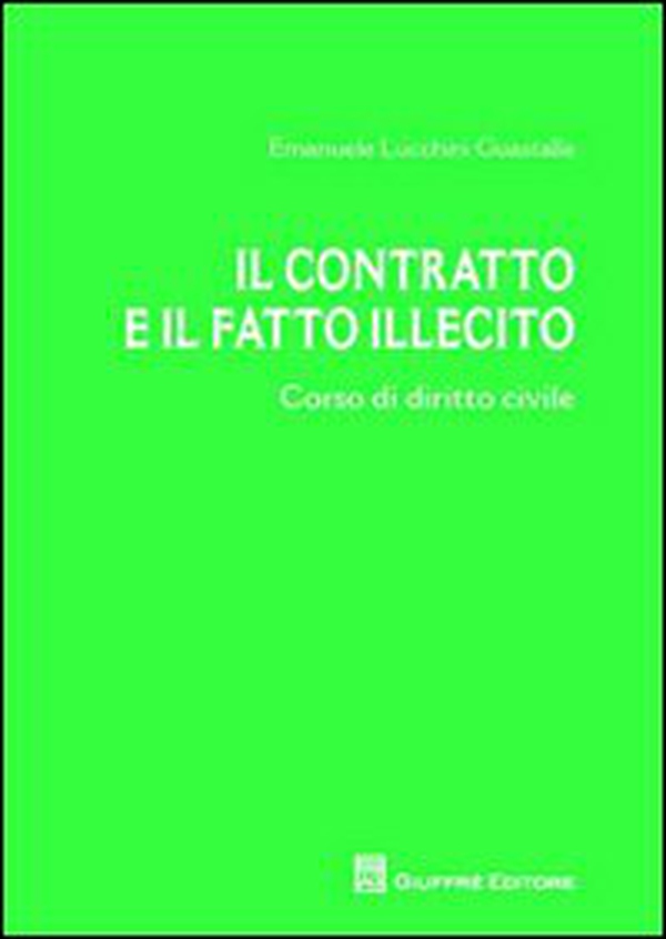 Il contratto e il fatto illecito. Corso di diritto civile - Librerie.coop Il contratto e il fatto illecito. Corso di diritto civile - Librerie.coop