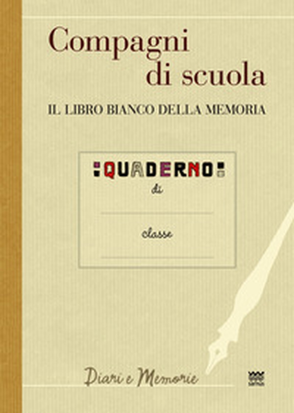 Compagni di scuola. Il libro bianco della memoria - Librerie.coop Compagni di scuola. Il libro bianco della memoria - Librerie.coop