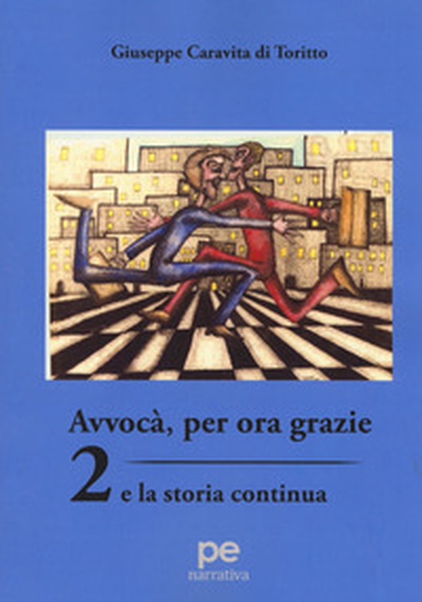 Avvocà, per ora grazie 2. E la storia continua - Librerie.coop Avvocà, per ora grazie 2. E la storia continua - Librerie.coop