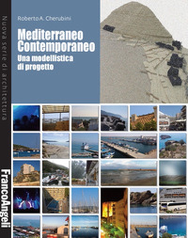 Mediterraneo contemporaneo. Una modellistica di progetto - Librerie.coop Mediterraneo contemporaneo. Una modellistica di progetto - Librerie.coop