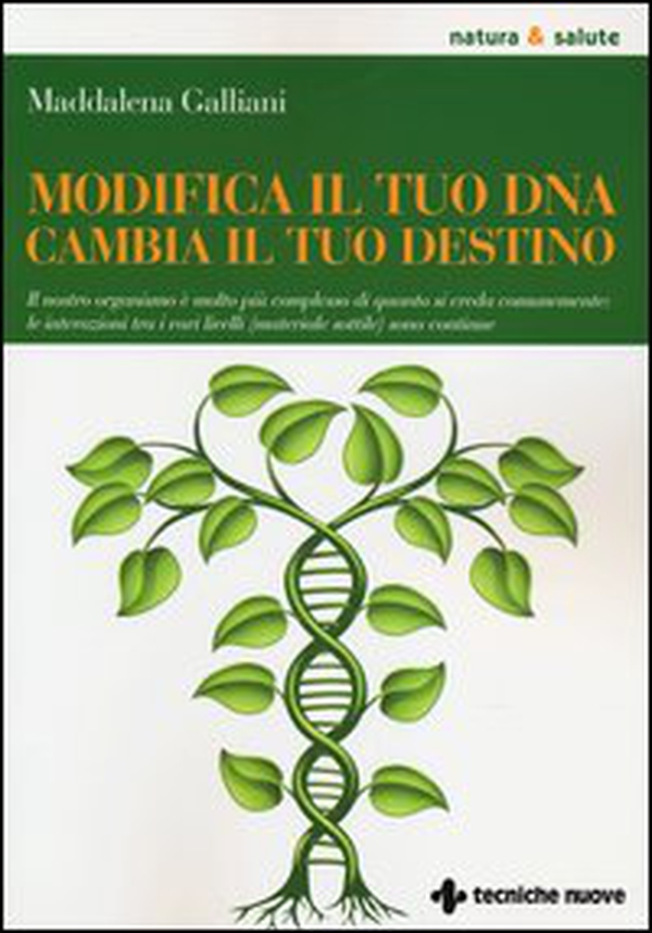 Modifica il tuo DNA, cambia il tuo destino. Il nostro organismo è molto più complesso di quanto si creda comunemente: le interazioni tra i vari livelli... - Librerie.coop Modifica il tuo DNA, cambia il tuo destino. Il nostro organismo è molto più complesso di quanto si creda comunemente: le interazioni tra i vari livelli... - Librerie.coop