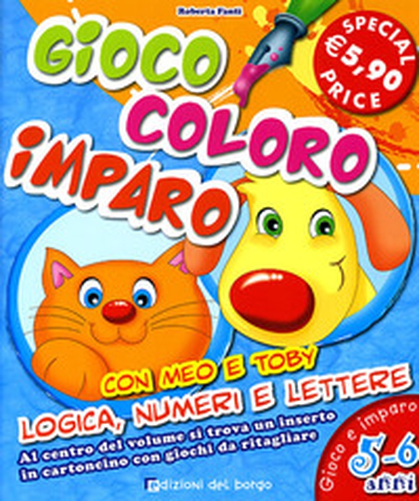 Gioco, coloro, imparo con Meo e Toby. 5-6 anni - Librerie.coop Gioco, coloro, imparo con Meo e Toby. 5-6 anni - Librerie.coop