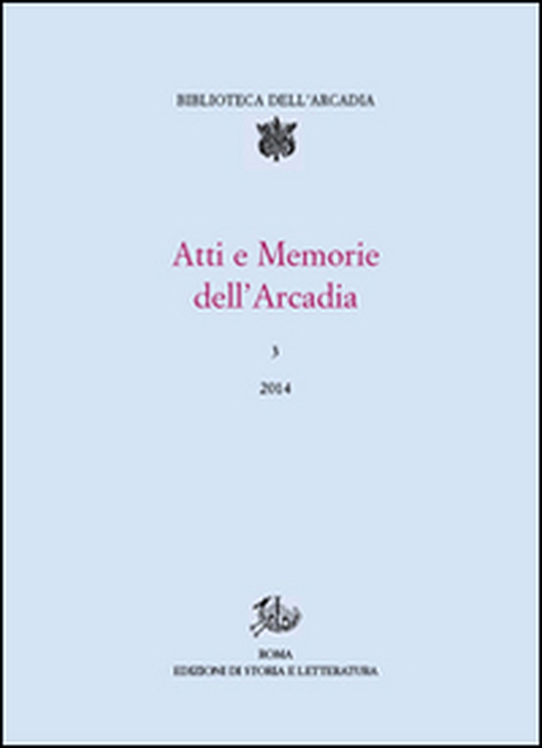 Atti e memorie dell'Arcadia - Vol. 3 - Librerie.coop Atti e memorie dell'Arcadia - Vol. 3 - Librerie.coop