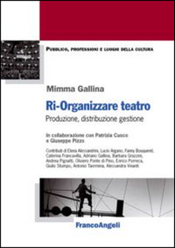 Ri-organizzare teatro. Produzione, distribuzione, gestione - Librerie.coop Ri-organizzare teatro. Produzione, distribuzione, gestione - Librerie.coop