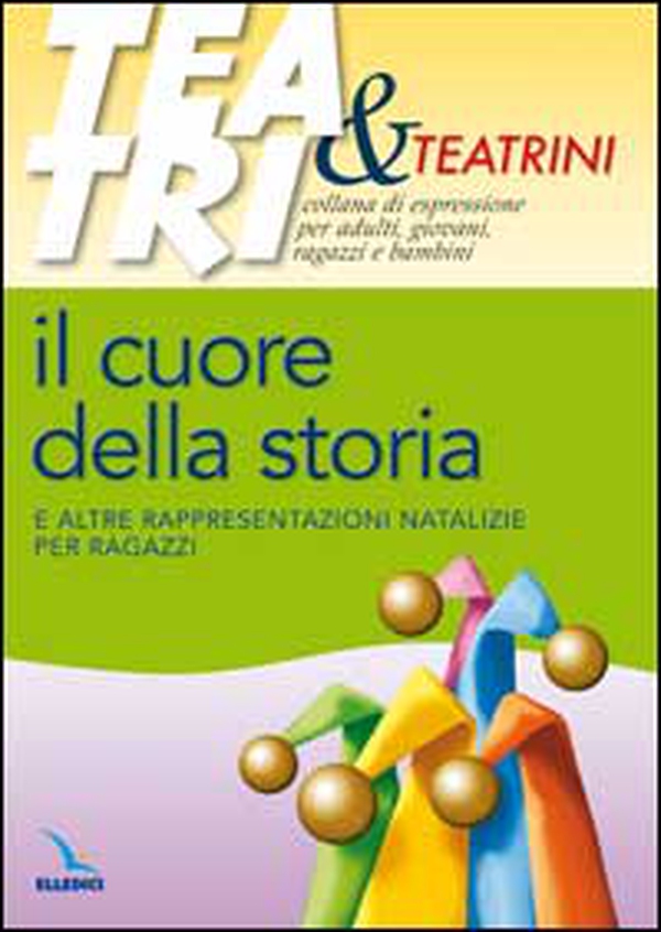 Il cuore della storia. E altre rappresentazioni natalizie per ragazzi - Librerie.coop Il cuore della storia. E altre rappresentazioni natalizie per ragazzi - Librerie.coop