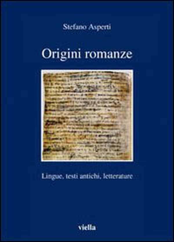 Origini romanze. Lingue, testi antichi, letterature - Librerie.coop Origini romanze. Lingue, testi antichi, letterature - Librerie.coop