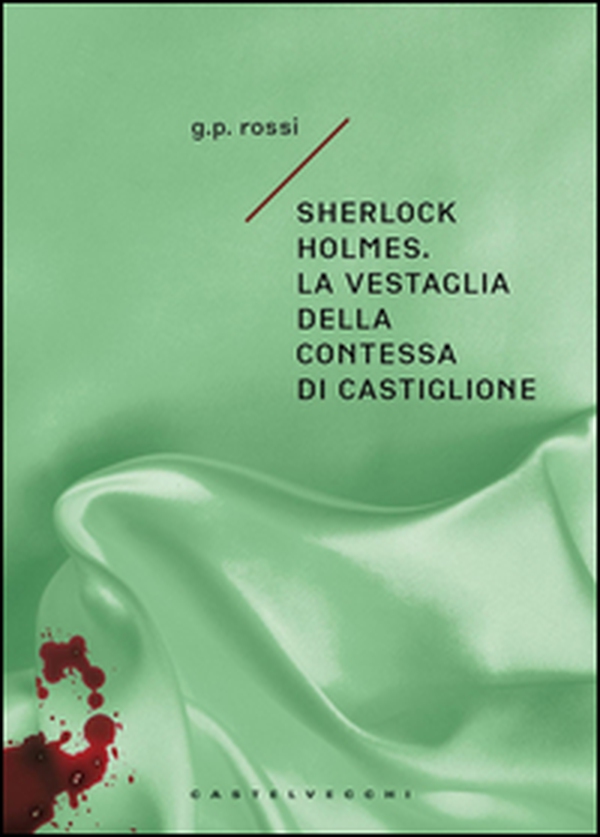 Sherlock Holmes. La vestaglia della contessa di Castiglione - Librerie.coop Sherlock Holmes. La vestaglia della contessa di Castiglione - Librerie.coop