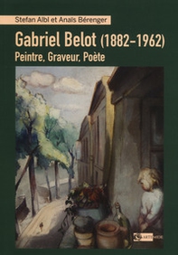 Gabriel Belot (1882-1962). Peintre, graveur, poète - Librerie.coop
