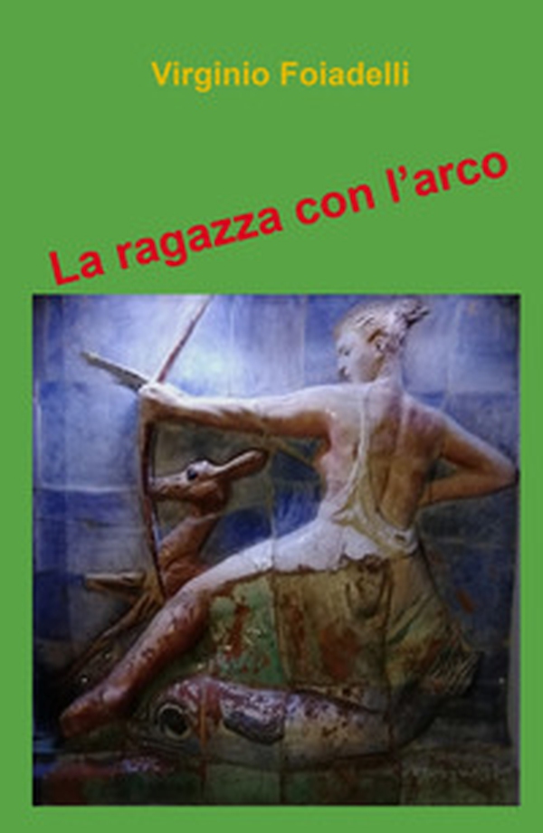 La ragazza con l'arco - Librerie.coop La ragazza con l'arco - Librerie.coop