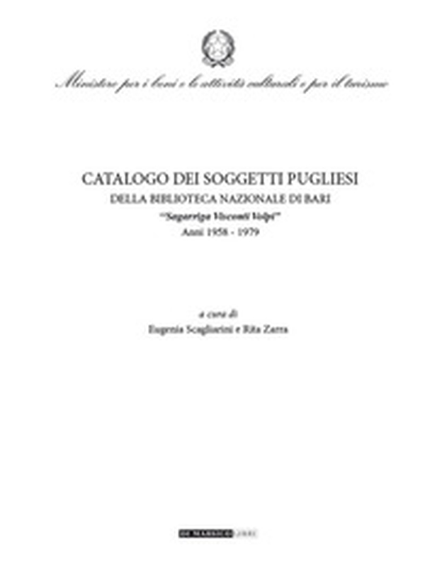 Catalogo dei soggetti pugliesi. Della Biblioteca Nazionale di Bari. «Sagarriga Visconti Volpi». Anni 1958-1979 - Librerie.coop Catalogo dei soggetti pugliesi. Della Biblioteca Nazionale di Bari. «Sagarriga Visconti Volpi». Anni 1958-1979 - Librerie.coop