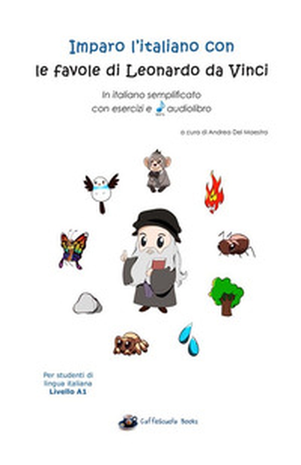 Imparo l'italiano con le favole di Leonardo da Vinci. In italiano semplificato con esercizi e audiolibro: per studenti di lingua italiana livello A1 - Librerie.coop Imparo l'italiano con le favole di Leonardo da Vinci. In italiano semplificato con esercizi e audiolibro: per studenti di lingua italiana livello A1 - Librerie.coop