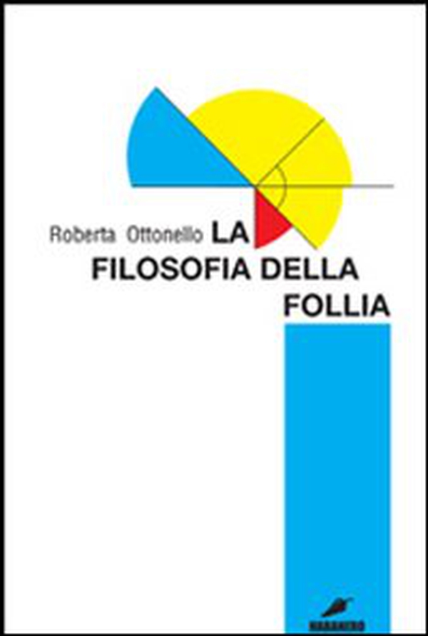 La filosofia della follia - Librerie.coop La filosofia della follia - Librerie.coop