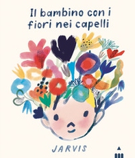 Il bambino con i fiori nei capelli - Librerie.coop