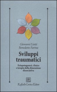 Sviluppi traumatici. Eziopatogenesi, clinica e terapia della dimensione dissociativa - Librerie.coop