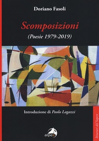 Scomposizioni. Poesie (1979-2019) - Librerie.coop