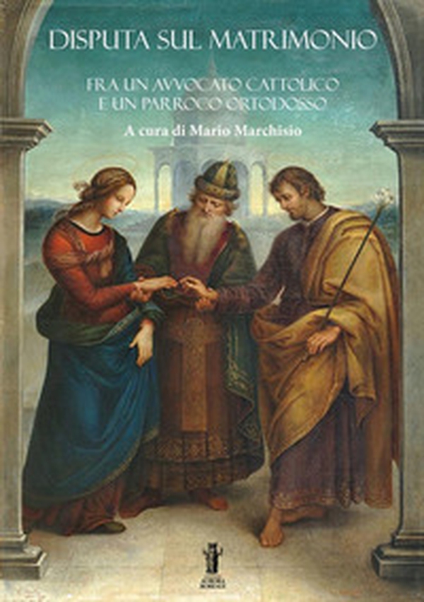 Disputa sul matrimonio. Fra un avvocato cattolico e un parroco ortodosso - Librerie.coop Disputa sul matrimonio. Fra un avvocato cattolico e un parroco ortodosso - Librerie.coop