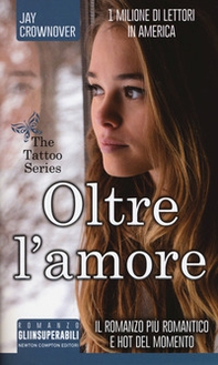 Oltre l'amore. The tattoo series - Librerie.coop