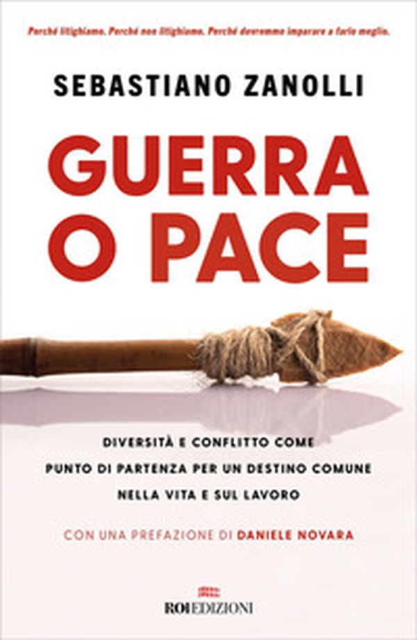 Guerra o pace. Diversità e conflitto come punto di partenza per un destino comune nella vita e sul lavoro - Librerie.coop Guerra o pace. Diversità e conflitto come punto di partenza per un destino comune nella vita e sul lavoro - Librerie.coop
