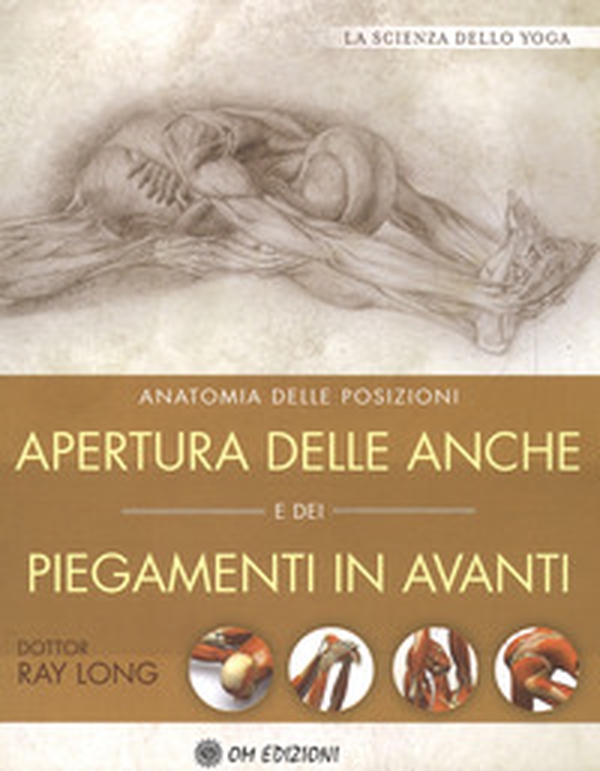 Apertura delle anche e dei piegamenti in avanti - Librerie.coop Apertura delle anche e dei piegamenti in avanti - Librerie.coop
