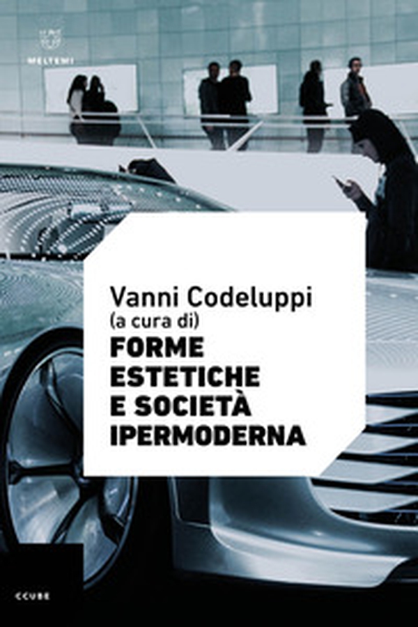 Forme estetiche e società ipermoderna - Librerie.coop Forme estetiche e società ipermoderna - Librerie.coop