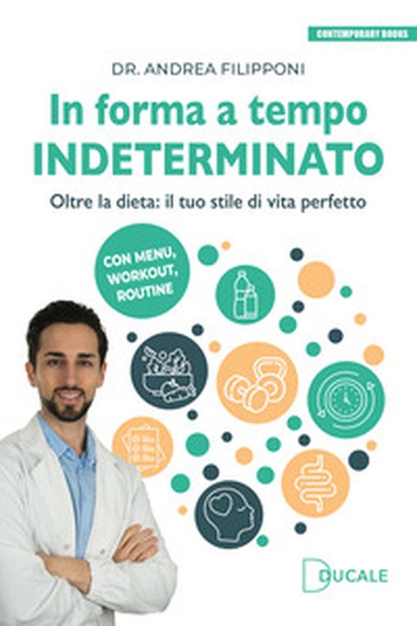 In forma a tempo indeterminato. Oltre la dieta: il tuo stile di vita perfetto - Librerie.coop In forma a tempo indeterminato. Oltre la dieta: il tuo stile di vita perfetto - Librerie.coop